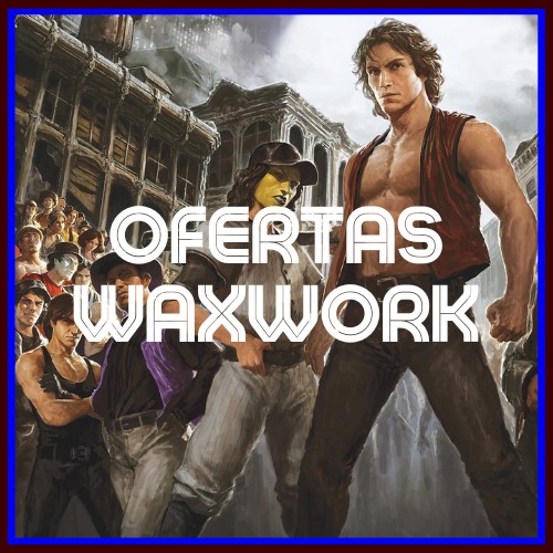 waxwork todo ofertas