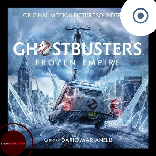 GHOSTBUSTERS FROZEN EMPIRE Dario Marianelli Soundtrack