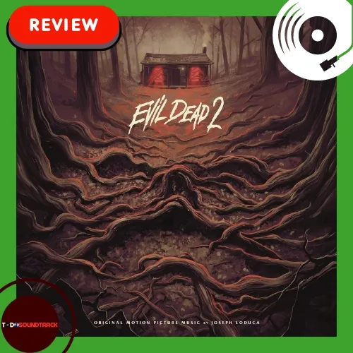 TERRORIFICAMENTE MUERTOS EVIL DEAD 2 JOSEPH LODUCA SOUNDTRACK REVIEW