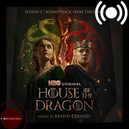 House of the Dragon Season 2 Soundtrack Ramin Djawadi