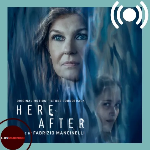 HERE AFTER soundtrack Fabrizio Mancinelli