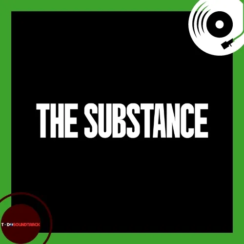 THE SUBSTANCE soundtrack Raffertie