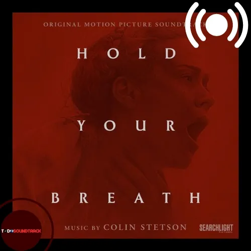 Hold Your Breath soundtrack Colin Stetson