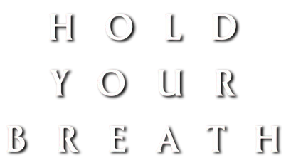 Hold Your Breath title