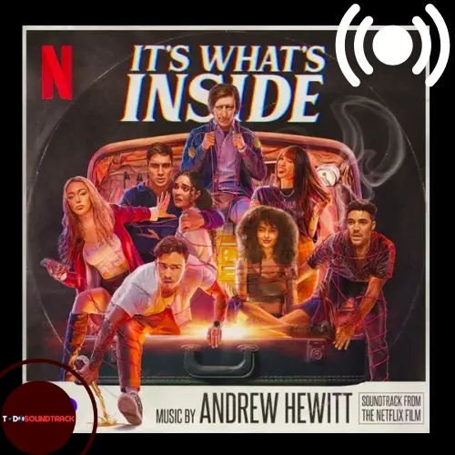 It's What's Inside soundtrack Andrew Hewitt