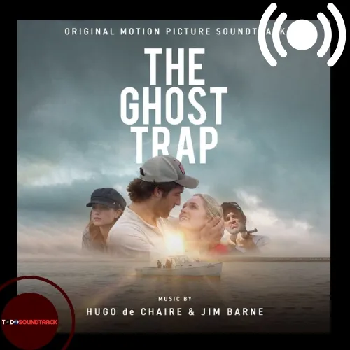 The Ghost Trap Soundtrack Hugo de Chaire y Jim Barne