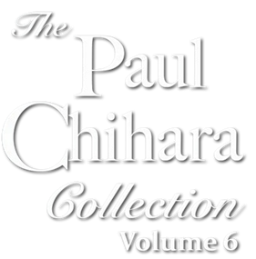 THE PAUL CHIHARA COLLECTION 6 title