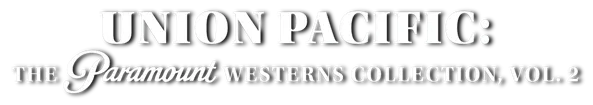 UNION PACIFIC THE PARAMOUNT WESTERNS COLLECTION 2 logo