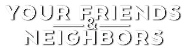 Your Friends & Neighbors logo title