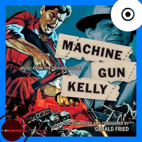 MACHINE-GUN KELLY soundtrack GERALD FRIED THE CRIME DRAMAS