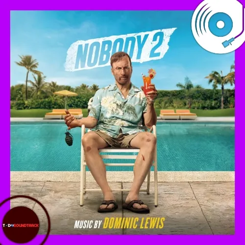 Nobody 2 soundtrack Dominic Lewis