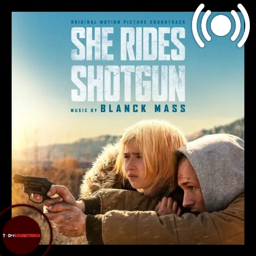 She Rides Shotgun soundtrack Blanck Mass