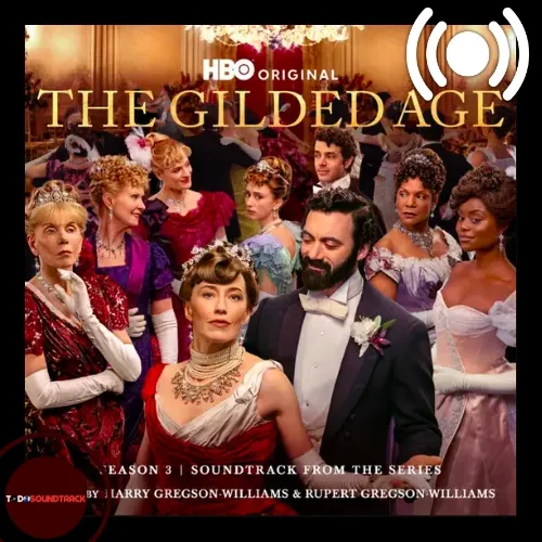 The Gilded Age season 3 soundtrack Harry Gregson-Williams y Rupert Gregson-Williams