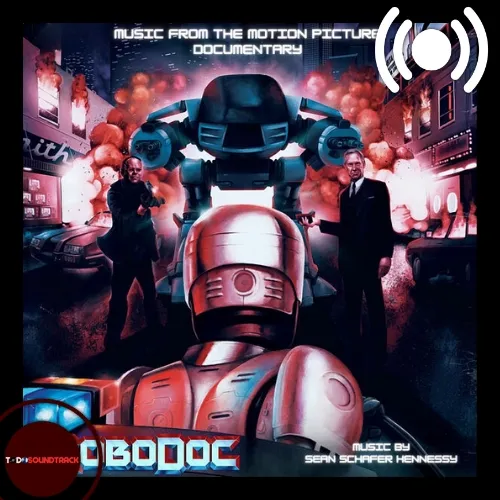RoboDoc The Creation of RoboCop soundtrack Sean Schafer Hennessy