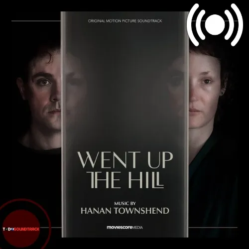 Went Up the Hill soundtrack Hanan Townshend