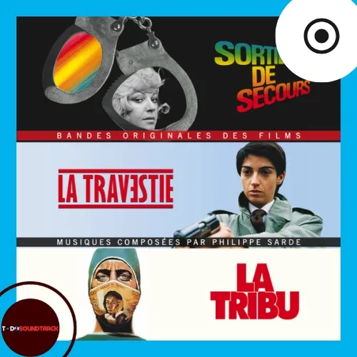 SORTIE DE SECOURS LA TRAVESTIE LA TRIBU soundtrack Philippe Sarde