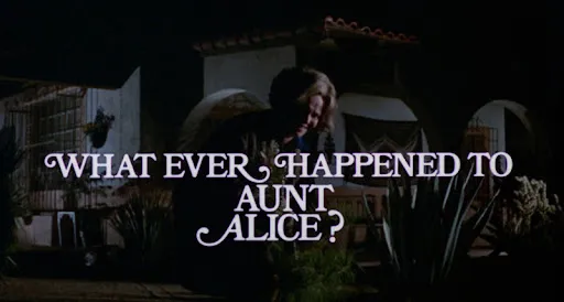 WHAT EVER HAPPENED TO AUNT ALICE opening title