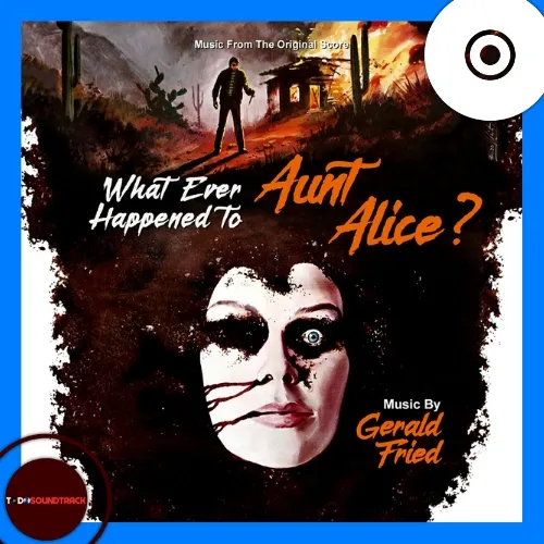 WHAT EVER HAPPENED TO AUNT ALICE soundtrack Gerald Fried