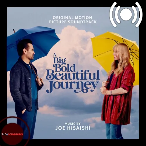 A Big Bold Beautiful Journey soundtrack Joe Hisaishi