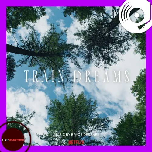 Train Dreams soundtrack Bryce Dessner