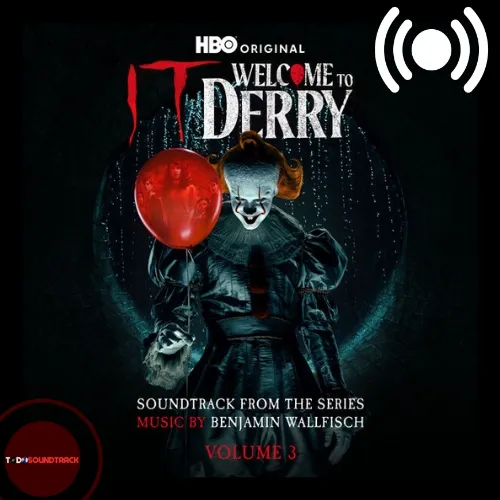 IT Welcome to Derry volume 3 soundtrack Benjamin Wallfisch