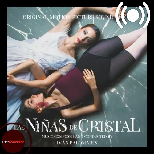 Las Niñas de Cristal soundtrack Iván Palomares