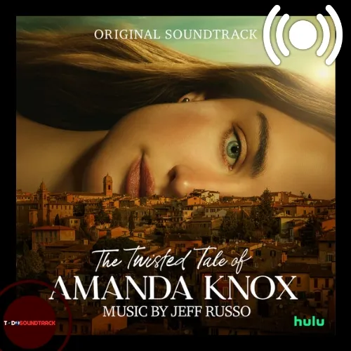 The Twisted Tale of Amanda Knox soundtrack Jeff Russo