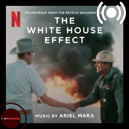 The White House Effect soundtrack Ariel Marx