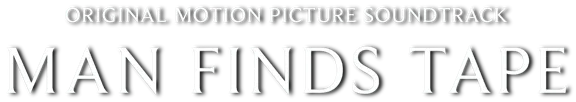 Man Finds Tape soundtrack logo title