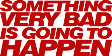 Something Very Bad is Going to Happen logo title
