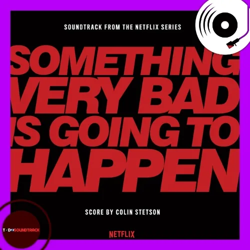 Something Very Bad is Going to Happen soundtrack Colin Stetson