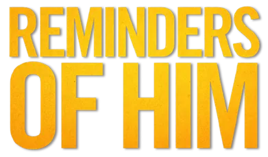 Reminders of Him logo title