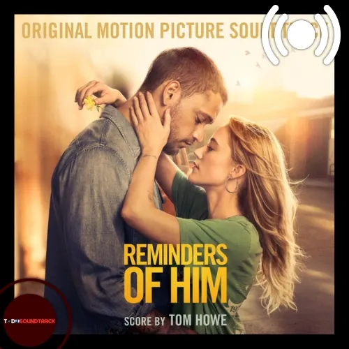 Reminders of Him soundtrack Tom Howe