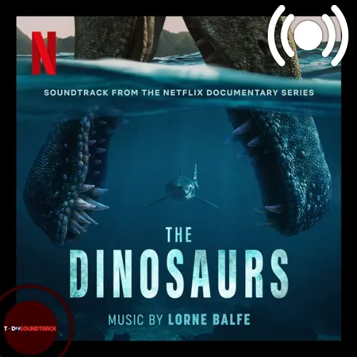 The Dinosaurs soundtrack Lorne Balfe