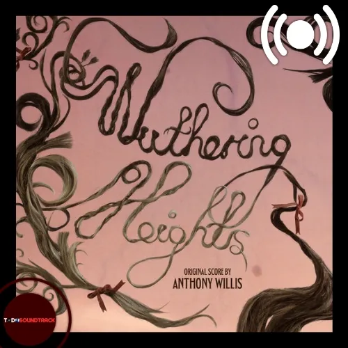 Wuthering Height soundtrack Anthony Willis