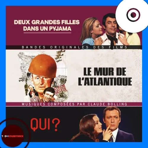 DEUX GRANDES FILLES DANS UN PYJAMA, LE MUR DE L’ATLANTIQUE y QUI soundtracks Claude Bolling