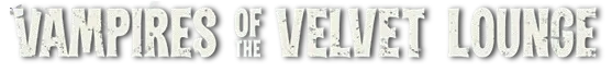 Vampires of the Velvet Lounge logo title