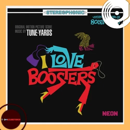 I Love Boosters soundtrack Tune-Yards
