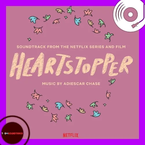 Heartstopper soundtrack Adiescar Chase