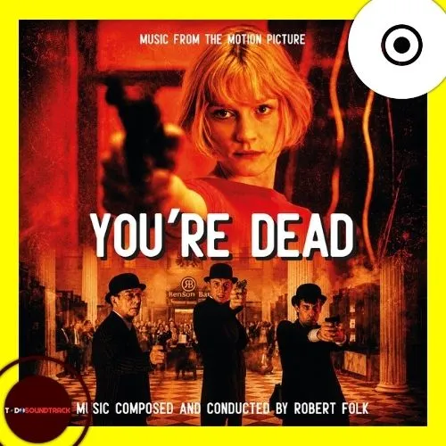 You're dead soundtrack Robert Folk