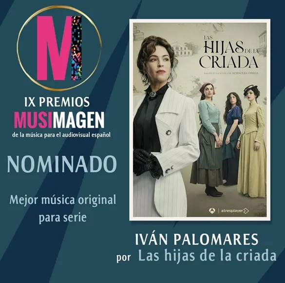 Iván Palomares, nominado a los Premios Musimagen 2026 por Las hijas de la criada